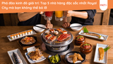 Phá đảo kinh đô giải trí: Top 5 nhà hàng đặc sắc nhất Royal City mà bạn không thể bỏ lỡ