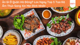 Ăn Gì Ở Quận Hà Đông? Lưu Ngay Top 5 Tọa Độ Ẩm Thực Sang Xịn Mịn Đỉnh Nhất!
