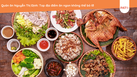 Quán ăn Nguyễn Thị Định: Top địa điểm ăn ngon không thể bỏ lỡ