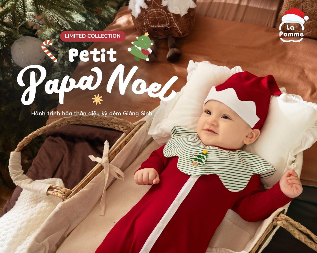 RA MẮT BỘ SƯU TẬP GIÁNG SINH GIỚI HẠN PETIT PAPA NOEL | FALL-WINTER 2025 LIMITED COLLECTION