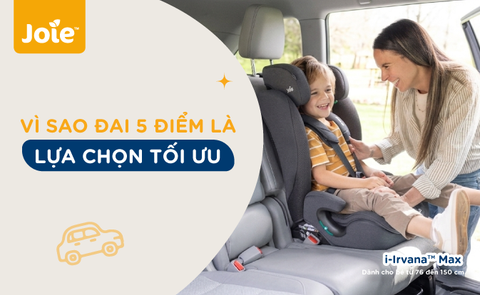 Vì Sao Đai 5 Điểm Là Lựa Chọn Tối Ưu Khi Chọn Ghế Ngồi Ô Tô Cho Bé?