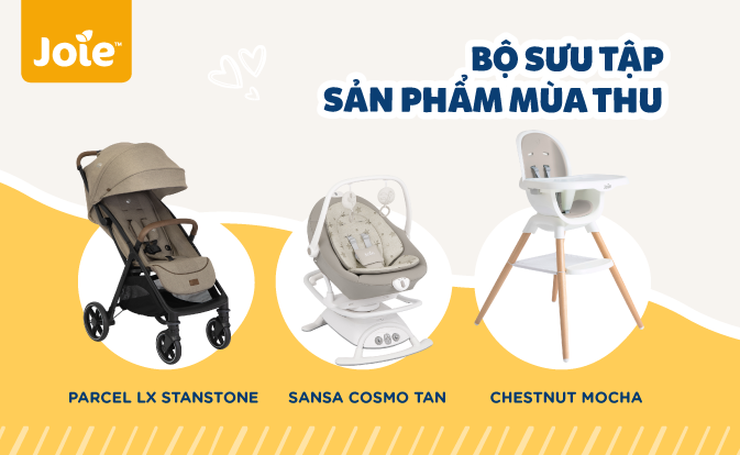 Bộ Sưu Tập Sản Phẩm Mùa Thu Từ Joie: Ấm Áp, Sang Trọng & Đầy Cảm Hứng