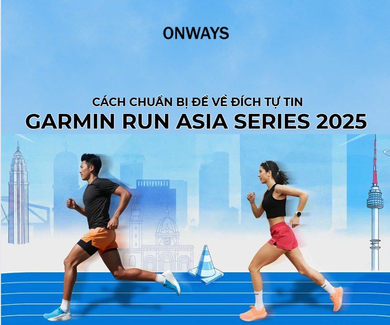 GARMIN RUN 2025: NHỮNG ĐIỀU CẦN BIẾT & CÁCH CHUẨN BỊ ĐỂ VỀ ĐÍCH TỰ TIN