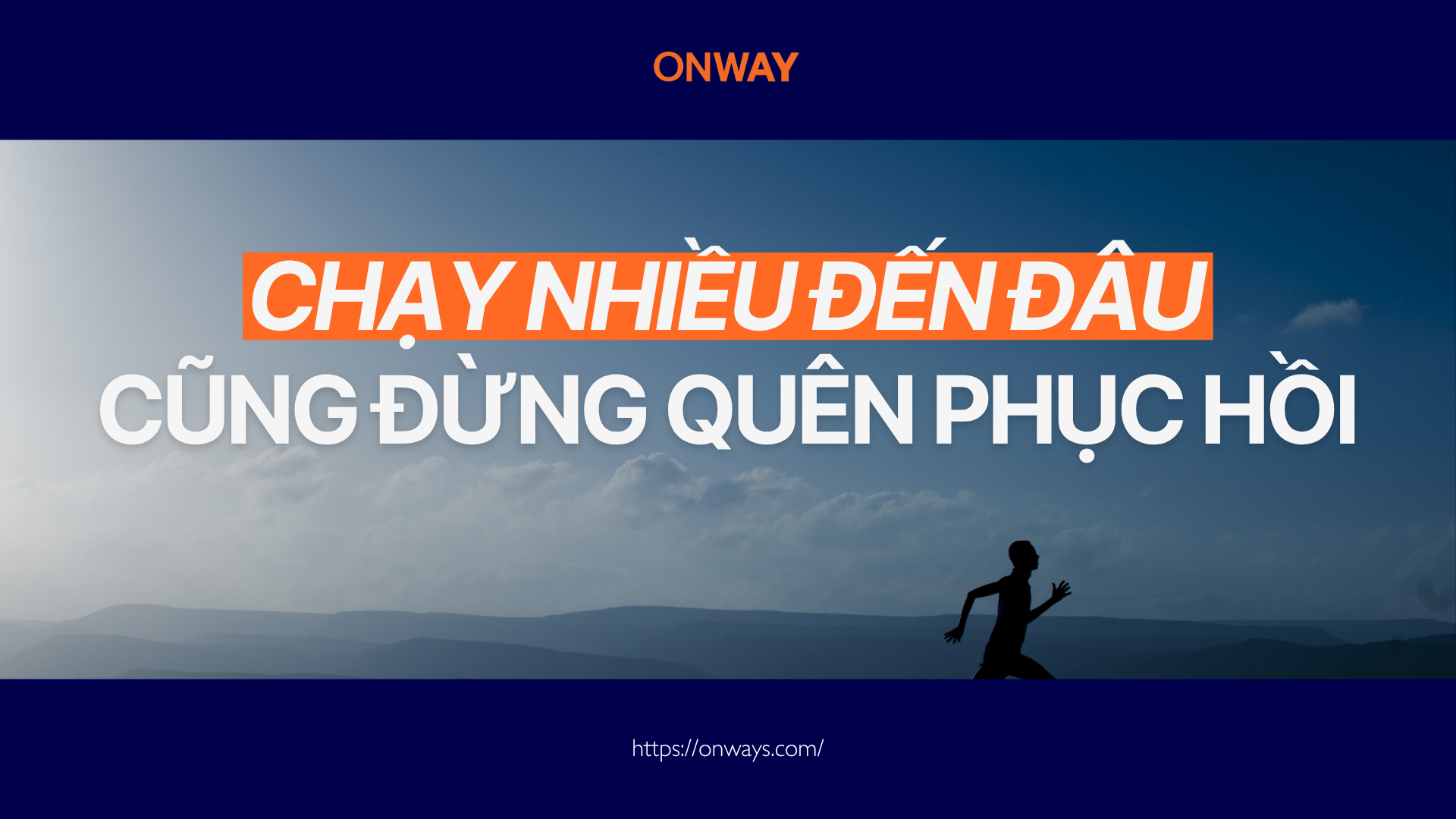 CHẠY NHIỀU ĐẾN ĐÂU CŨNG ĐỪNG QUÊN PHỤC HỒI!