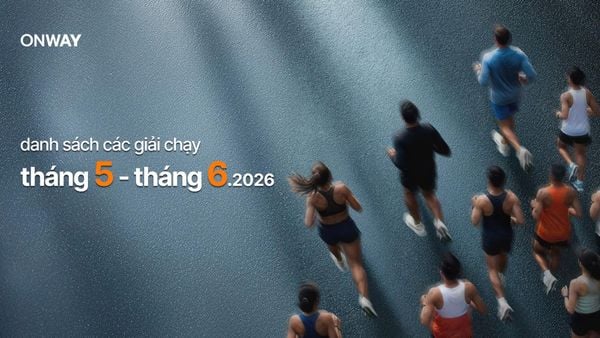 TỔNG HỢP GIẢI CHẠY THÁNG 5&6.2026