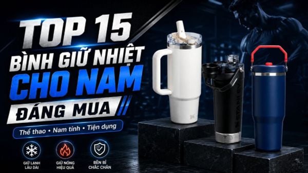 Top 15 bình giữ nhiệt cho nam đáng mua tại Maison Online