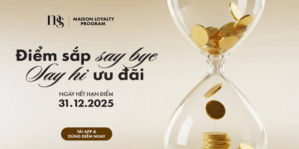 Maison Loyalty | Thông Báo Hết Hạn Điểm Thưởng Cuối Năm