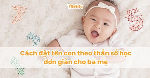 Cách đặt tên con theo thần số học đơn giản cho ba mẹ