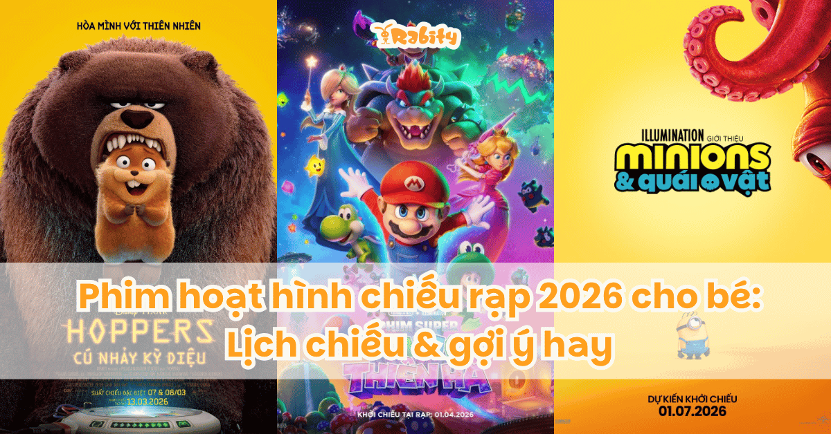 Phim hoạt hình chiếu rạp 2026 cho bé: Lịch chiếu & gợi ý hay