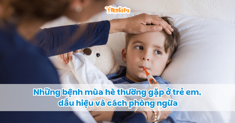 Những bệnh mùa hè thường gặp ở trẻ em, dấu hiệu và cách phòng ngừa