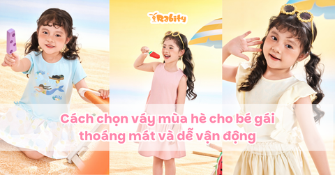 Cách chọn váy mùa hè cho bé gái thoáng mát và dễ vận động