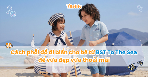 Cách phối đồ đi biển cho bé từ BST To The Sea để vừa đẹp vừa thoải mái