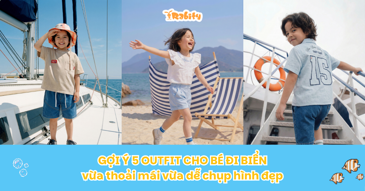 Gợi ý 5 outfit cho bé đi biển vừa thoải mái vừa dễ chụp hình đẹp