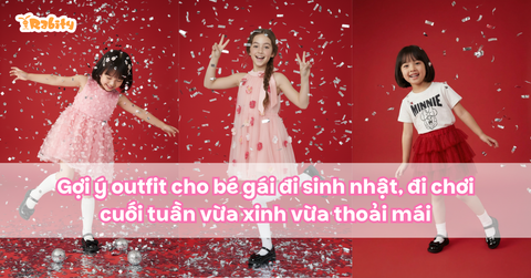 Gợi ý outfit cho bé gái đi sinh nhật, đi chơi cuối tuần vừa xinh vừa thoải mái