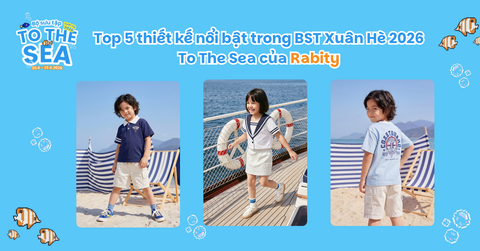 Top 5 thiết kế nổi bật trong BST Xuân Hè 2026 To The Sea của Rabity