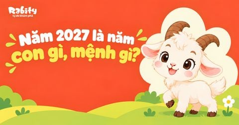 Năm 2027 là năm con gì, mệnh gì? Sinh con năm 2027 hợp tuổi nào?