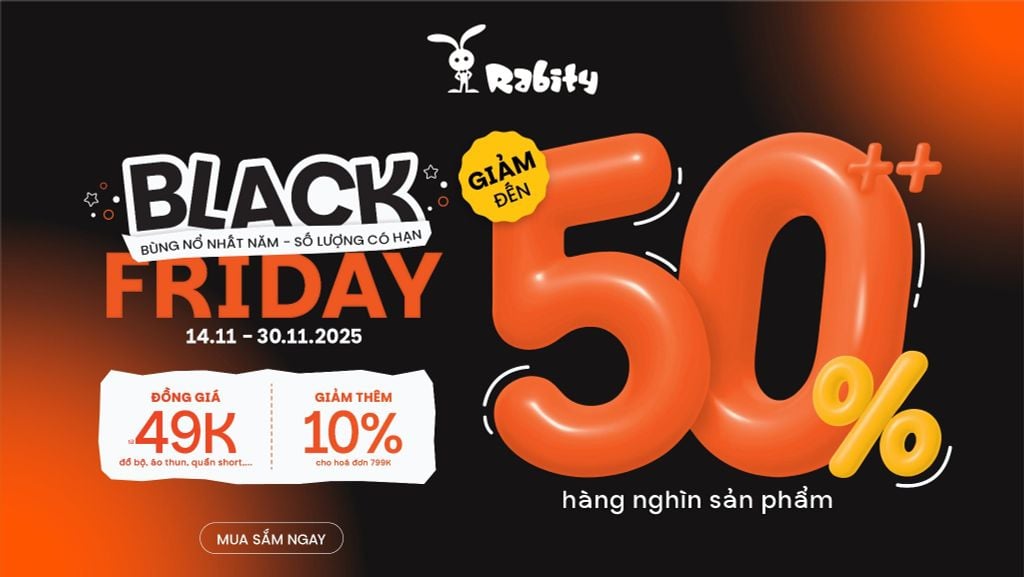 TBLACK FRIDAY 2025: SIÊU TIỆC SALE - TRIỆU DEAL TỐT | GIẢM ĐẾN 50%++ TOÀN HỆ THỐNG RABITY