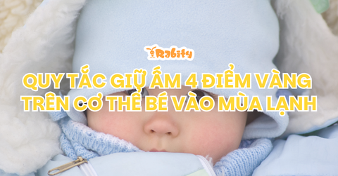 Quy tắc giữ ấm 4 điểm vàng trên cơ thể bé vào mùa lạnh