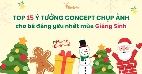 Top 15 ý tưởng concept chụp ảnh Noel cho bé đáng yêu nhất mùa Giáng Sinh