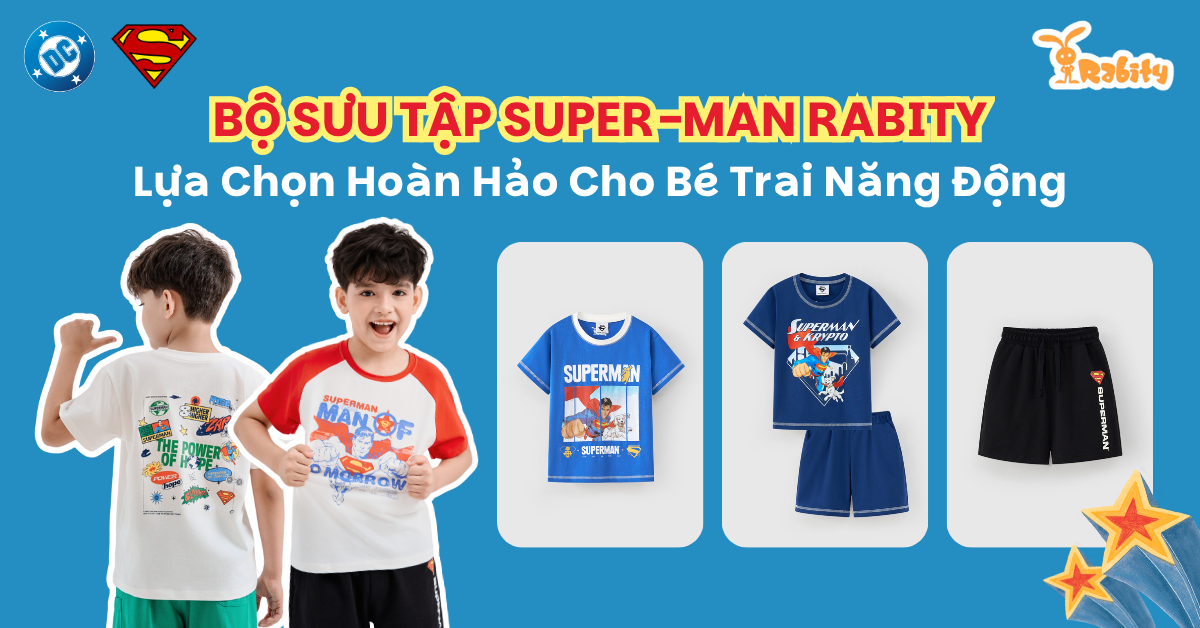 Bộ Sưu Tập Super-Man Rabity: Lựa Chọn Hoàn Hảo Cho Bé Trai Năng Động