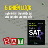 5 Chiến Lược Luyện Thi SAT Digital Hiệu Quả Giúp Bạn Nâng Cao Band Điểm