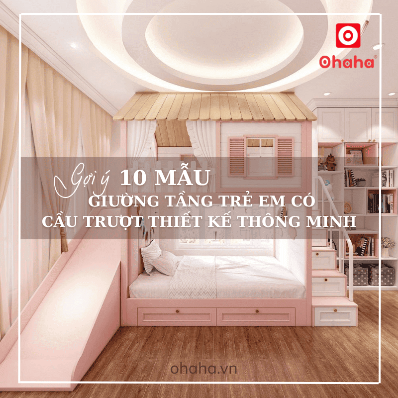 10 mẫu giường tầng cho bé có cầu trượt thiết kế hiện đại
