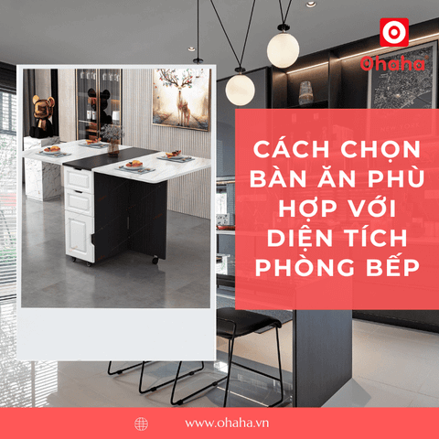 Cách chọn bàn ăn phù hợp với diện tích phòng bếp