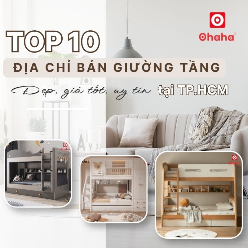 10 địa chỉ bán giường tầng đẹp, giá tốt, uy tín tại TP.HCM 2026