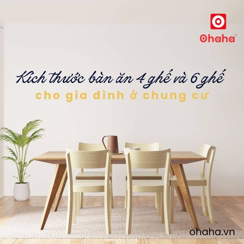 Kích thước bàn ăn 4 ghế và 6 ghế cho gia đình ở chung cư