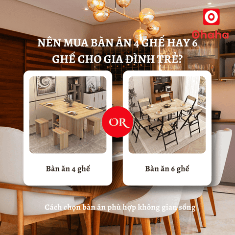Nên mua bàn ăn 4 ghế hay 6 ghế cho gia đình trẻ? Cách chọn bàn ăn phù hợp không gian sống
