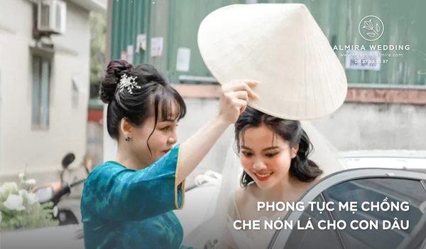 Phong Tục Mẹ Chồng Che Nón Lá Cho Con Dâu Trong Ngày Cưới
