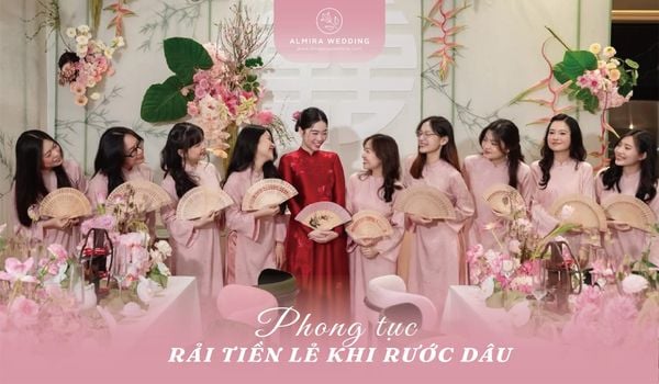 Phong tục rải tiền lẻ khi rước dâu có ý nghĩa gì?