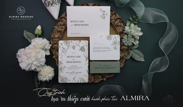Quy Trình Tạo Ra Thiệp Cưới Hạnh Phúc Tại Almira