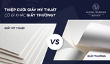Thiệp Cưới Giấy Mỹ Thuật Có Gì Khác Giấy Thường?
