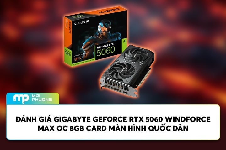 Đánh Giá Gigabyte Geforce RTX 5060 WINDFORCE MAX OC 8GB Card Màn Hình Quốc Dân