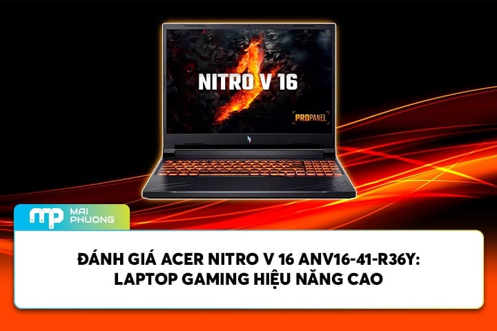 Đánh Giá Acer Nitro V16 ANV16-41-R36Y: Laptop Gaming Hiệu Năng Cao