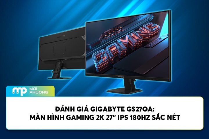 Đánh Giá Gigabyte GS27QA: Màn Hình Gaming 2K 27