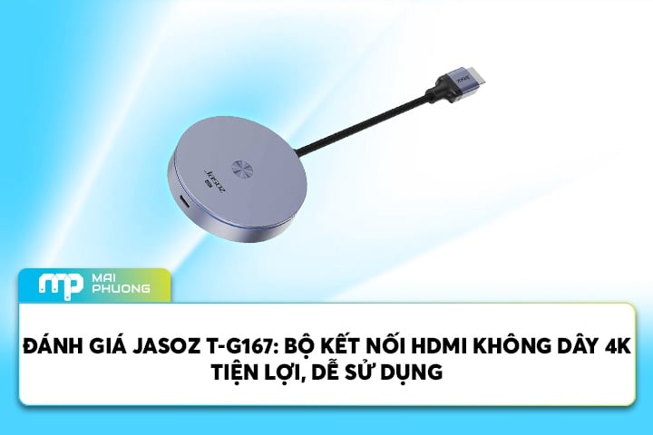 Đánh Giá Jasoz T-G167: Bộ Kết Nối HDMI Không Dây 4K Tiện Lợi, Dễ Sử Dụng