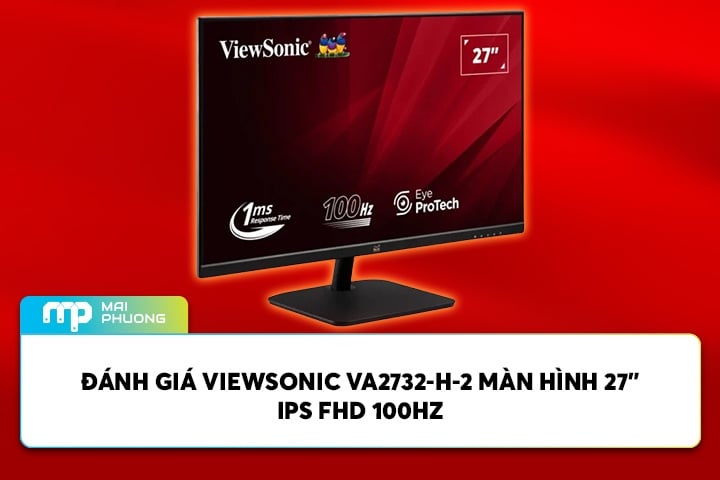 Đánh Giá ViewSonic VA2732-H-2 Màn hình 27” IPS FHD 100Hz