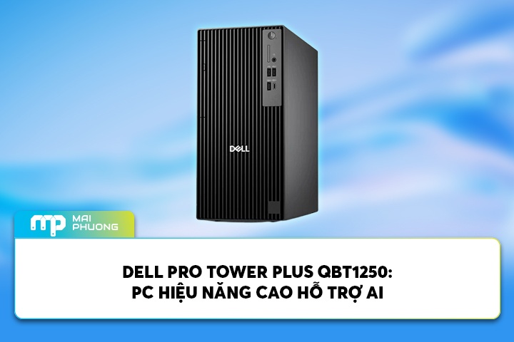 Dell Pro Tower Plus QBT1250 42PROU7QBT1250: PC Hiệu Năng Cao, Hỗ Trợ AI