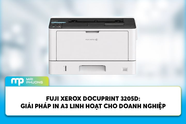 Fuji Xerox Docuprint 3205D: Giải Pháp In A3 Linh Hoạt Cho Doanh Nghiệp
