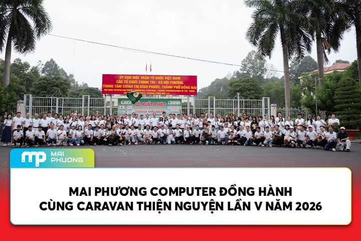 Mai Phương Computer Đồng Hành Cùng Caravan Thiện Nguyện Lần V Năm 2026