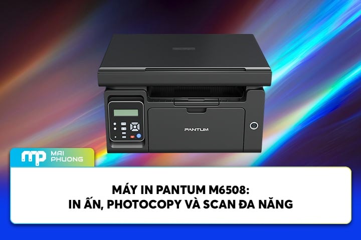 Máy In Pantum M6508: In Ấn, Photocopy Và Scan Đa Năng