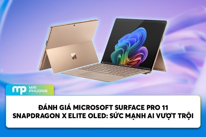 Đánh Giá Microsoft Surface Pro 11 Snapdragon X Elite OLED: Sức Mạnh AI Vượt Trội