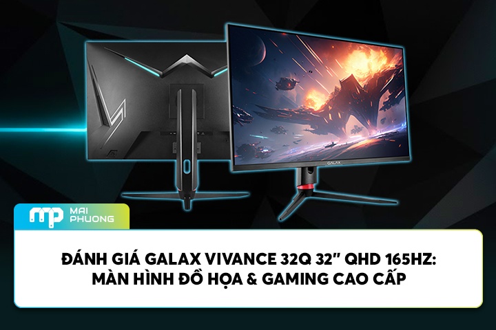 Đánh Giá GALAX Vivance 32Q 32