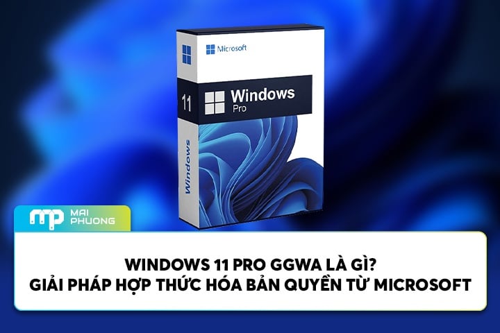 Đánh Giá Windows 11 Pro GGWA: Giải Pháp Hợp Thức Hóa Bản Quyền Từ Microsoft