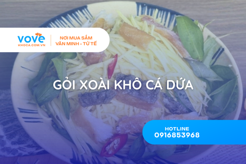 Cách Làm Gỏi Xoài Khô Cá Dứa Ngon, Giòn Chua Cay Đúng Điệu