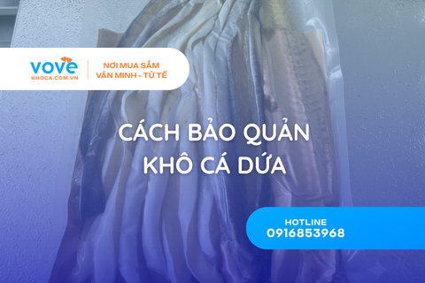 Cách Bảo Quản Khô Cá Dứa Để Được Lâu Mà Không Mất Vị