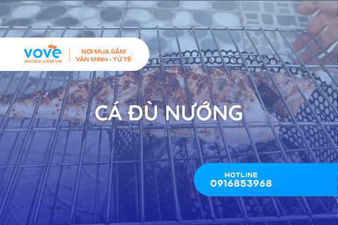 Cá Đù Nướng: Cách Làm Ngon Không Tanh, Chuẩn Kiểu Nhà Nghề