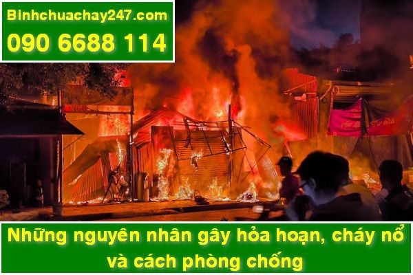 Những nguyên nhân gây hỏa hoạn, cháy nổ mùa cuối năm và cách phòng chống